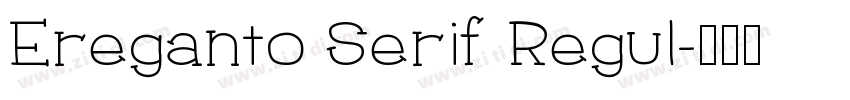 Ereganto Serif Regul字体转换